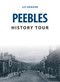 Peebles History Tour by Liz Hanson, 9781445678115