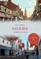 Falkirk Through Time by Jack Gillon, 9781445646435