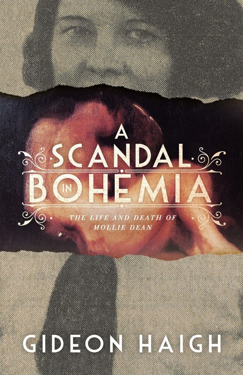A Scandal in Bohemia (The Life and Death of Mollie Dean) by Gideon Haigh, 9780143789574