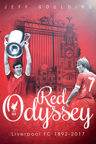Red Odyssey (Liverpool FC 1892-2017) by Jeff Goulding, 9781785313875