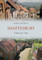 Shaftesbury Through Time by Roger Guttridge, 9781445664491