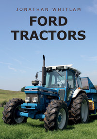 Ford Tractors by Jonathan Whitlam, 9781445677651