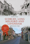 Sudbury, Long Melford and Lavenham Through Time by Kate J. Cole, 9781445636801
