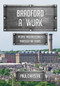 Bradford at Work (People and Industries Through the Years) by Paul Chrystal, 9781445671505