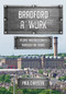 Bradford at Work (People and Industries Through the Years) by Paul Chrystal, 9781445671505