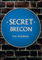 Secret Brecon by Mal Morrison, 9781445672625