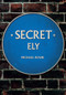 Secret Ely by Michael Rouse, 9781445675886