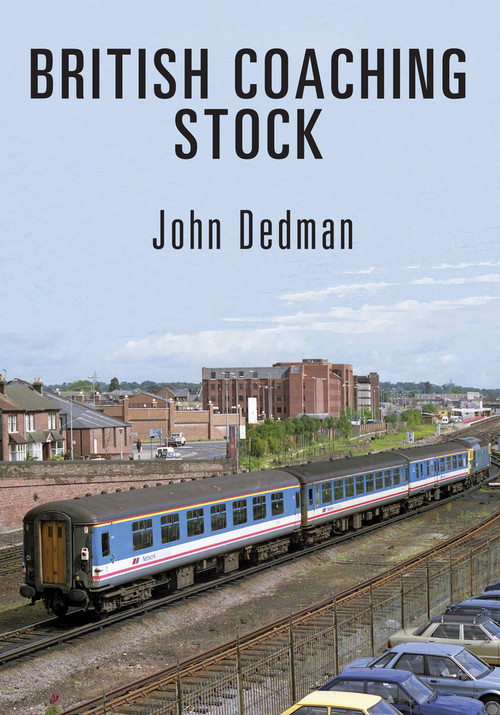British Coaching Stock by John Dedman, 9781445670942