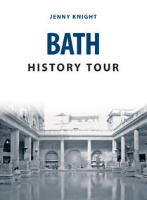 Bath History Tour by Jenny Knight, 9781445678894