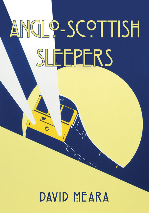 Anglo-Scottish Sleepers by David Meara, 9781445672328