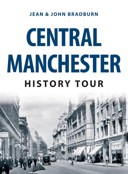 Central Manchester History Tour by Jean Bradburn, 9781445679778