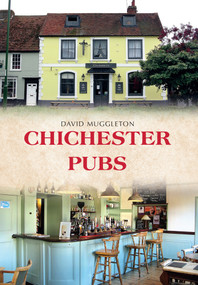 Chichester Pubs by David Muggleton, 9781445670171