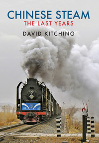 Chinese Steam (The Last Years) by David Kitching, 9781445676203