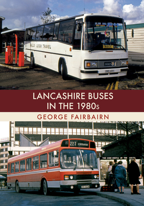 Lancashire Buses in the 1980s by George Fairbairn, 9781445670560