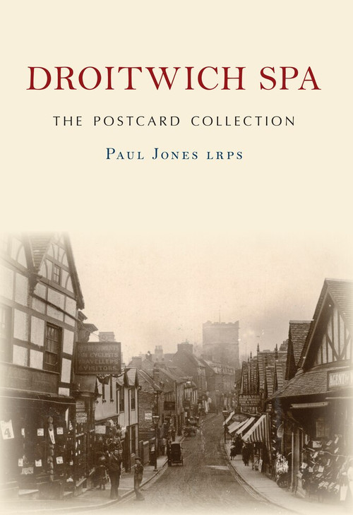 Droitwich Spa (The Postcard Collection) by Paul Jones LRPS, 9781445664149