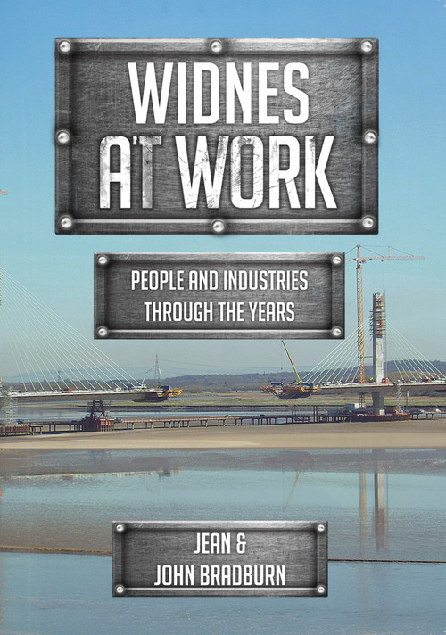 Widnes At Work (People and Industries Through the Years) by Jean Bradburn, 9781445672182