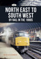 North East to South West by Rail in the 1980s by Colin Alexander, 9781445668567