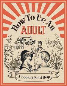 How To Be an Adult (A Book of Real Help) by Michael O'Mara Books, 9781782438809