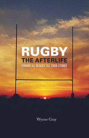 Rugby - The Afterlife by Wynne Gray, 9781988516059