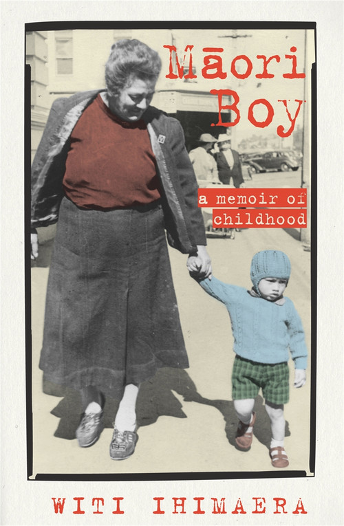 Maori Boy (A Memoir of Childhood) by Witi Ihimaera, 9781869797263