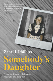 Somebody's Daughter by Zara H. Phillips, 9781786065667