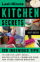 Last-Minute Kitchen Secrets (128 Ingenious Tips to Survive Lumpy Gravy, Wilted Lettuce, Crumbling Cake, and Other Cooking Disasters) by Joey Green, 9780912777580