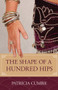 The Shape of a Hundred Hips by Patricia Cumbie, 9781945805646