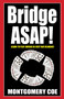 Bridge ASAP! by Montgomery Coe, 9781580423687