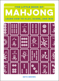 The Little Book of Mahjong (Learn How to Play, Score, and Win) by Seth Brown, 9781507207390