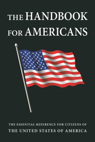 The Handbook for Americans, Revised Edition (The Essential Reference for Citizens of the United States of America) by Sean Smith, Anna Krusinski, June Eding, 9781578267590