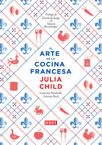 El arte de la cocina francesa / Mastering the Art of French Cooking (Spanish Edition) by Julia Child, Louisette Bertholle, Simone Beck, Sidonie Coryn, 9788499922973