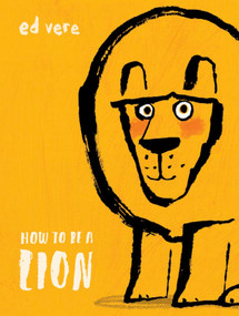 How to Be a Lion by Ed Vere, 9780525578055