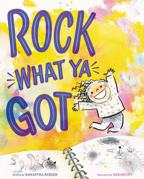 Rock What Ya Got by Samantha Berger, Kerascoët, 9780316561501
