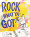 Rock What Ya Got by Samantha Berger, Kerascoët, 9780316561501