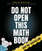 Do Not Open This Math Book (Addition + Subtraction) - 9781101933985 by Danica McKellar, Maranda Maberry, 9781101933985