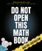 Do Not Open This Math Book (Addition + Subtraction) - 9781101933985 by Danica McKellar, Maranda Maberry, 9781101933985