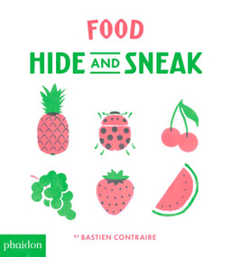 Food (Hide and Sneak) by Bastien Contraire, Meagan Bennett, 9780714877235