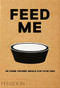 Feed Me (50 Home Cooked Meals for your Dog) by Liviana Prola, 9780714877402