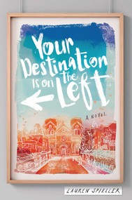 Your Destination Is on the Left by Lauren Spieller, 9781481492126