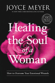 Healing the Soul of a Woman (How to Overcome Your Emotional Wounds) - 9781455560264 by Joyce Meyer, 9781455560264