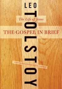 The Gospel in Brief (The Life of Jesus) by Leo Tolstoy, Dustin Condren, 9780061993459