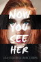 Now You See Her by Lisa Leighton, Laura Stropki, 9780062428639