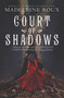 Court of Shadows by Madeleine Roux, Iris Compiet, 9780062498700