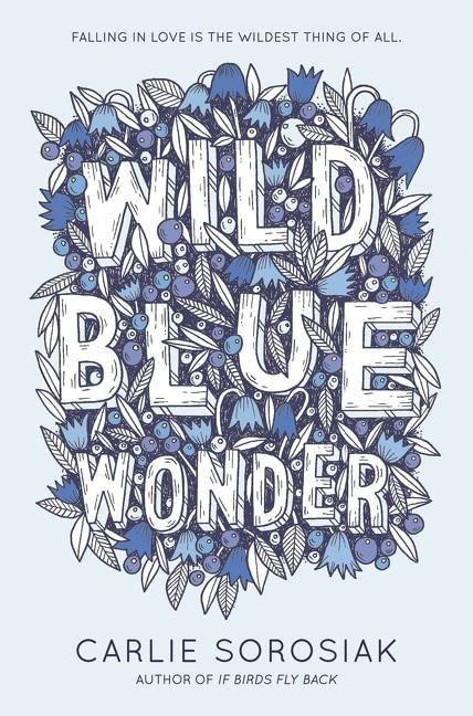 Wild Blue Wonder by Carlie Sorosiak, 9780062563996