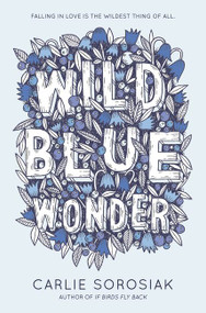 Wild Blue Wonder by Carlie Sorosiak, 9780062563996