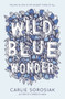 Wild Blue Wonder by Carlie Sorosiak, 9780062563996