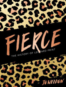 Fierce (The History of Leopard Print) by Jo Weldon, 9780062692955