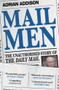 Mail Men (The Unauthorized Story of the Daily Mail) - 9781782399728 by Adrian Addison, 9781782399728