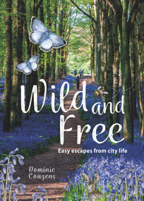 Wild and Free - 9780749578466 by Dominic Couzens, 9780749578466