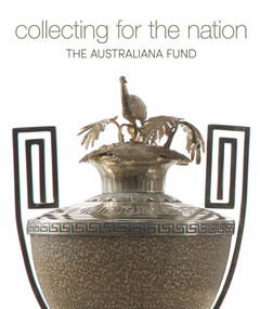 Collecting for the Nation (The Australiana Fund) by Jennifer Sanders, 9781742235608